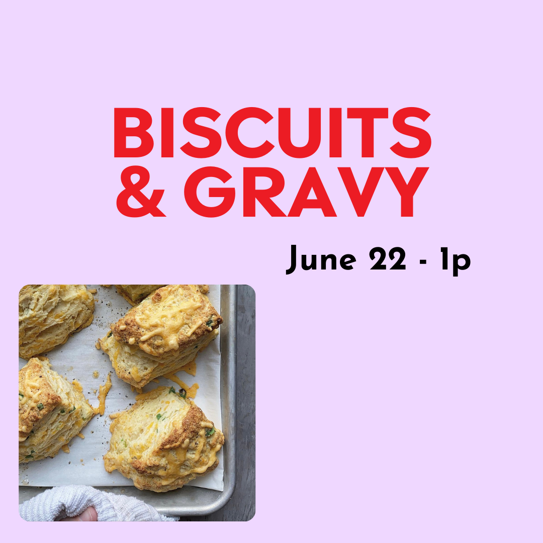 Biscuits & Gravy! 6/22